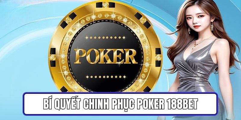 Bỏ túi những cách chơi poker 188BET hay