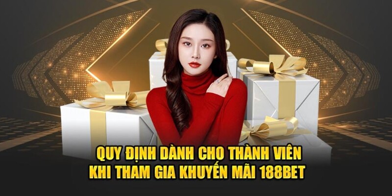 Điều kiện quan trọng để nhận được khuyến mãi 188bet