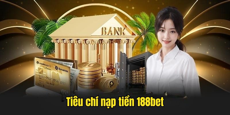 Điều kiện nạp tiền vào 188bet