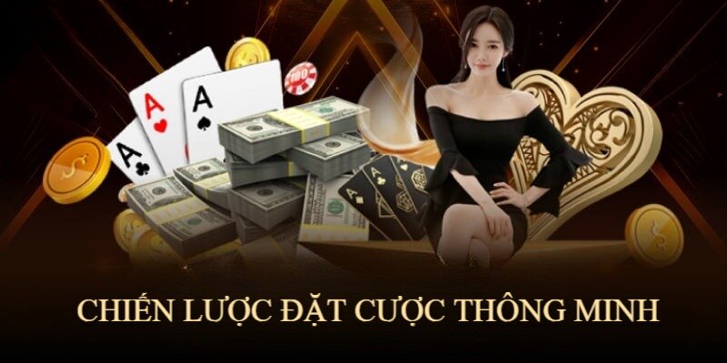Chơi theo chiến lược là cách đặt cược thông minh cho hội viên