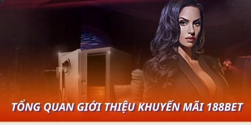 Nhiều khuyến mãi 188bet về chúng tôi được săn đón nhiều nhất